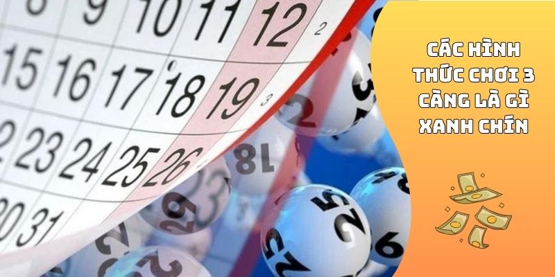 Các hình thức chơi 3 càng là gì xanh chín