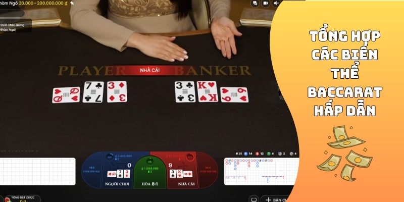 Tổng hợp các biến thể Baccarat hấp dẫn