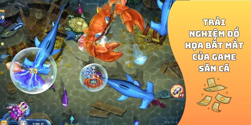 Trải nghiệm đồ họa bắt mắt của game săn cá