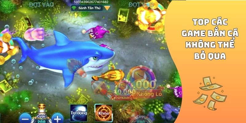 Top các game bắn cá không thể bỏ qua