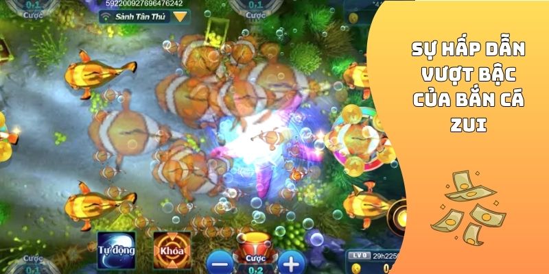 Sự hấp dẫn vượt bậc của bắn cá zui