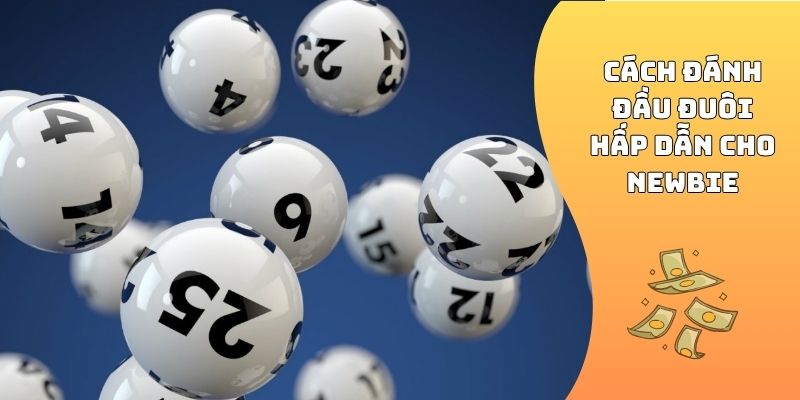 Cách đánh đầu đuôi hấp dẫn cho newbie