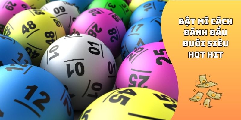 Bật mí cách đánh đầu đuôi siêu hot hit