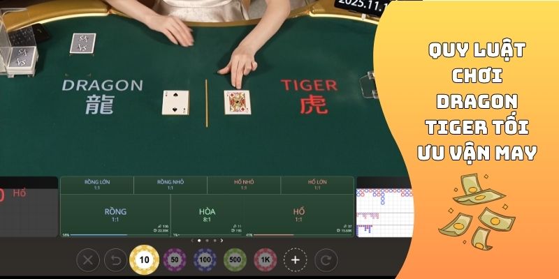 Quy luật chơi Dragon Tiger tối ưu vận may