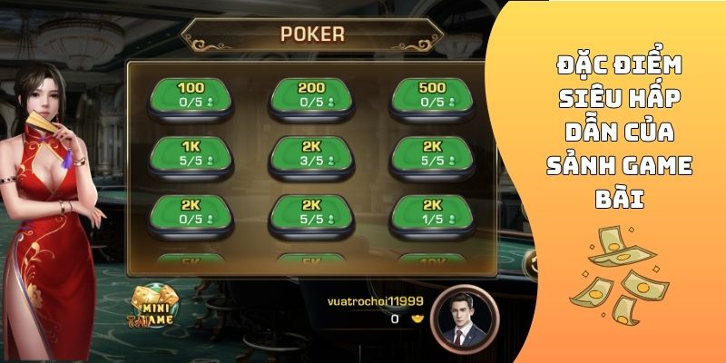 Đặc điểm siêu hấp dẫn của sảnh game bài
