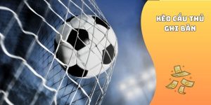 Kèo Cầu Thủ Ghi Bàn