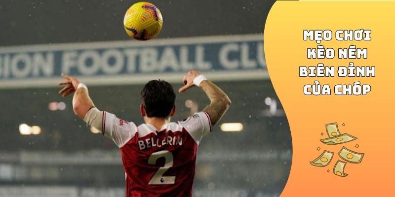 Mẹo chơi kèo ném biên đỉnh của chóp