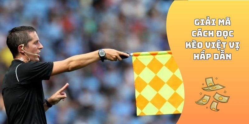 Giải mã cách đọc kèo việt vị hấp dẫn