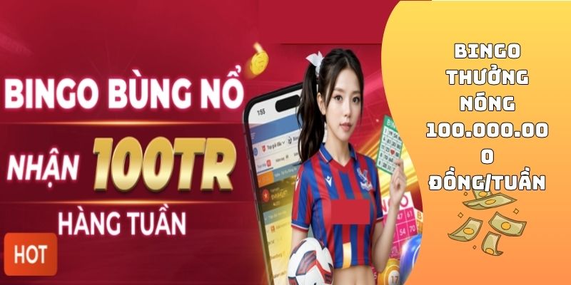 Bingo thưởng nóng 100.000.000 đồng/tuần