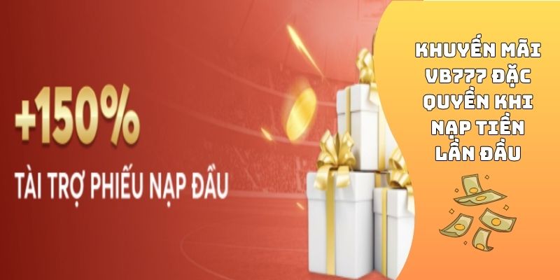 Khuyến mãi VB777 đặc quyền khi nạp tiền lần đầu
