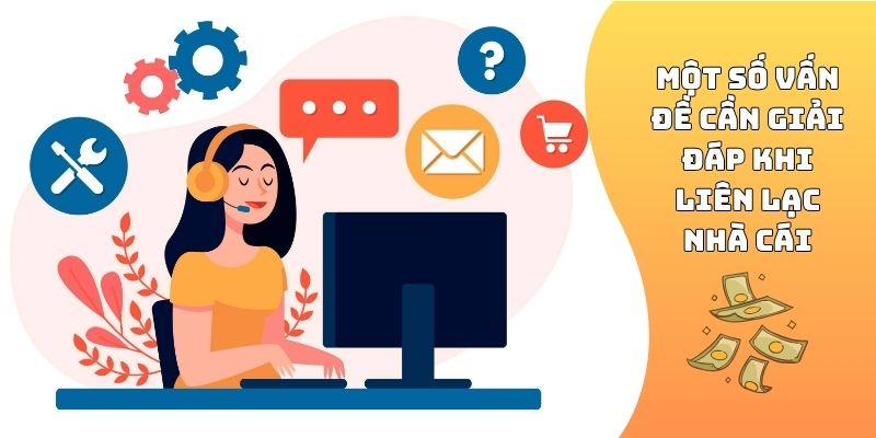 Một số vấn đề cần giải đáp khi liên lạc nhà cái