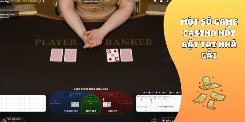 Một số game casino nổi bật tại nhà cái