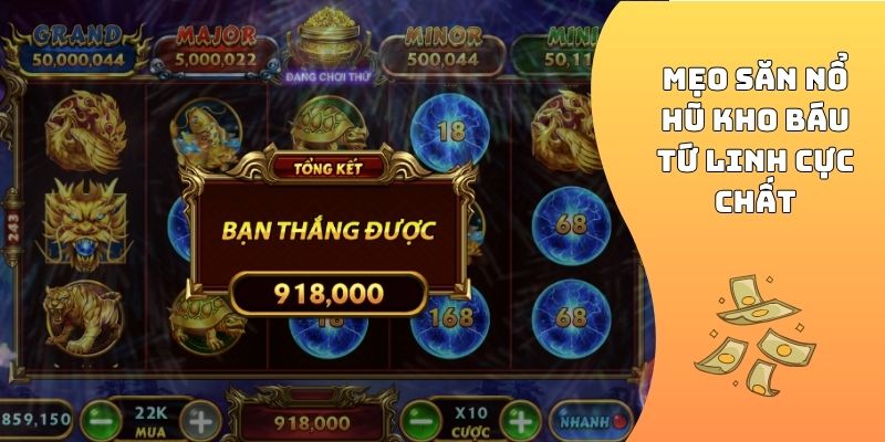 Mẹo săn nổ hũ Kho Báu Tứ Linh cực chất