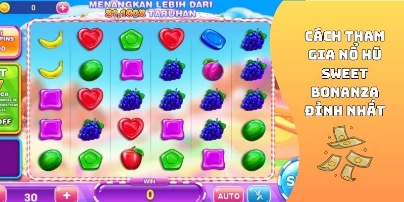 Cách tham gia nổ hũ Sweet Bonanza đỉnh nhất
