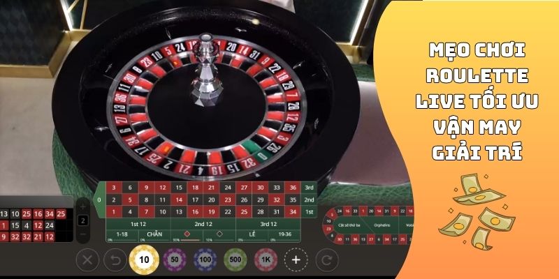 Mẹo chơi Roulette live tối ưu vận may giải trí