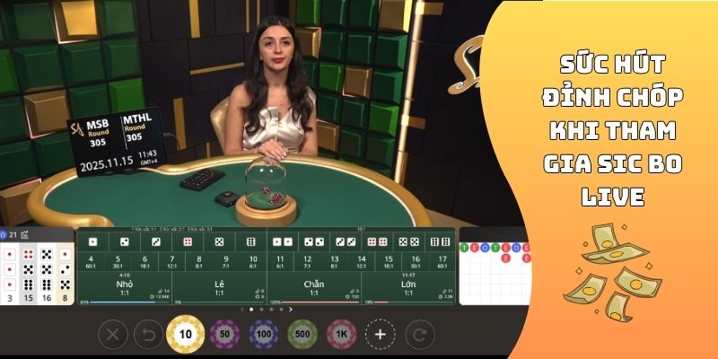 Sức hút đỉnh chóp khi tham gia Sic bo live