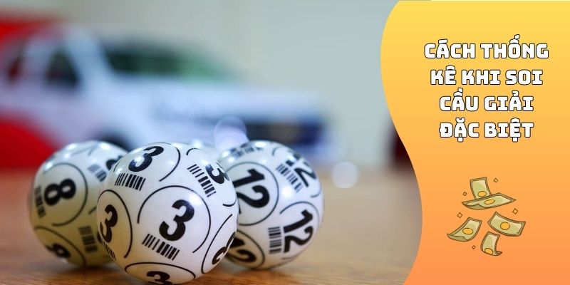 Cách thống kê khi soi cầu giải đặc biệt
