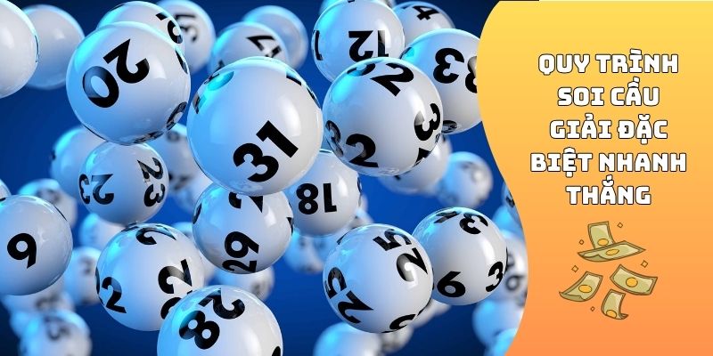 Quy trình soi cầu giải đặc biệt nhanh thắng
