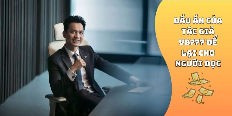 Dấu ấn của tác giả VB777 để lại cho người đọc