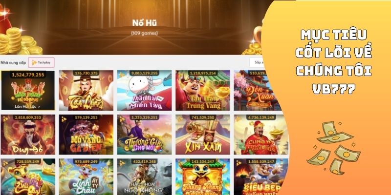 Mục tiêu cốt lõi về chúng tôi VB777