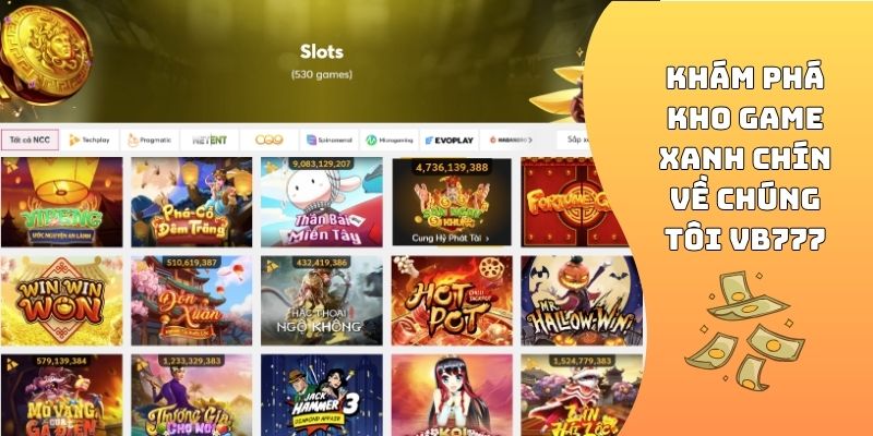 Khám phá kho game xanh chín về chúng tôi VB777